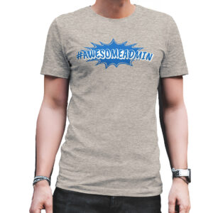 Camiseta #AWESOMEADMIN – Orgulho de Ser Admin!